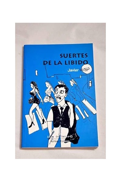 Suertes de la Líbido - Javier Villar.